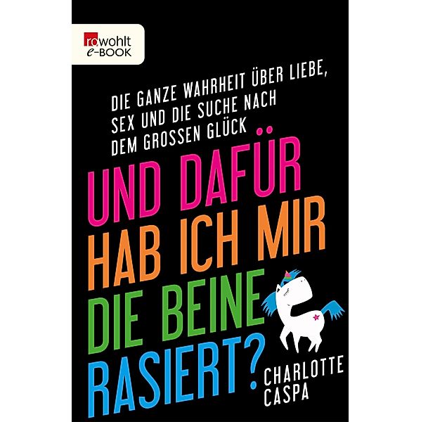 Und dafür hab ich mir die Beine rasiert?, Charlotte Caspa