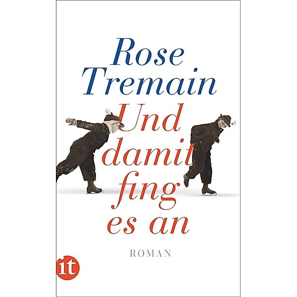 Und damit fing es an, Rose Tremain