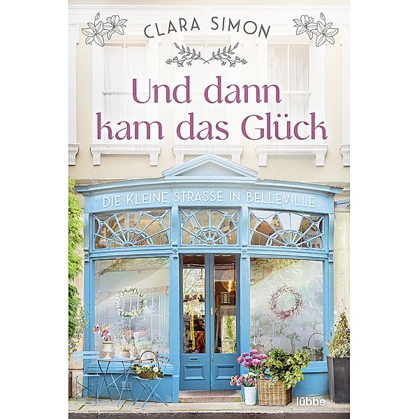 Und dann kam das Glück / Die kleine Straße in Belleville Bd.1, Clara Simon