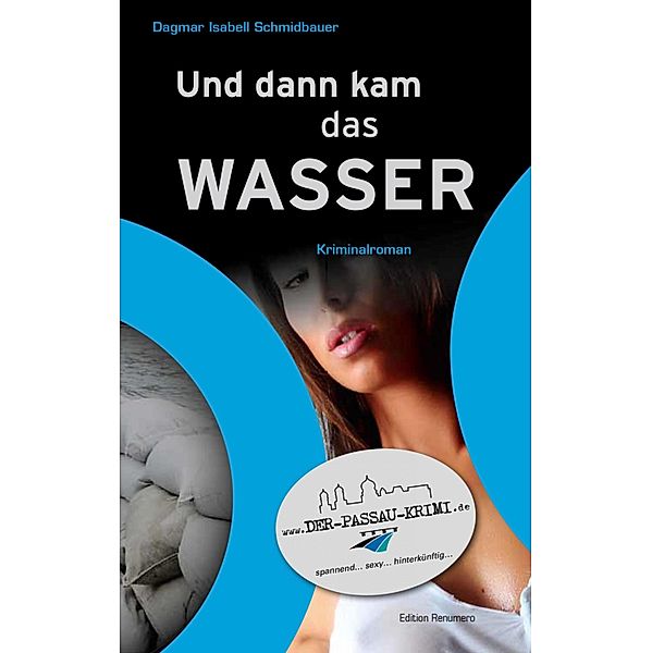 Und dann kam das Wasser, Dagmar Isabell Schmidbauer