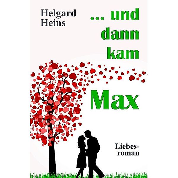 ... und dann kam Max, Helgard Heins