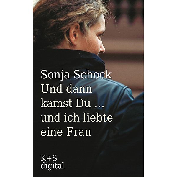 Und dann kamst du ... und ich liebte eine Frau, Sonja Schock