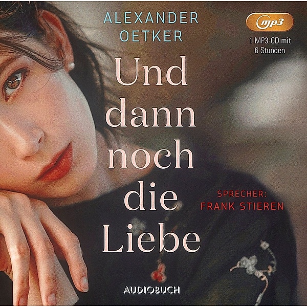 Und dann noch die Liebe, MP3-CD, Alexander Oetker