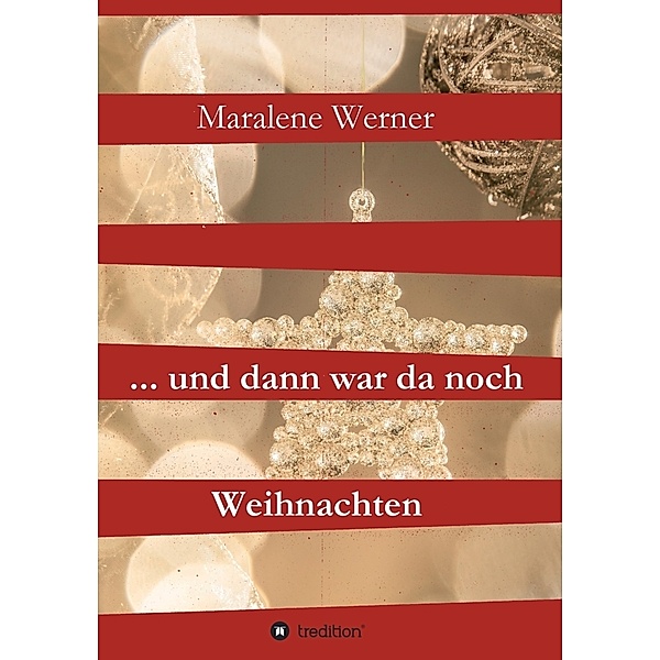 ... und dann war da noch Weihnachten, Maralene Werner