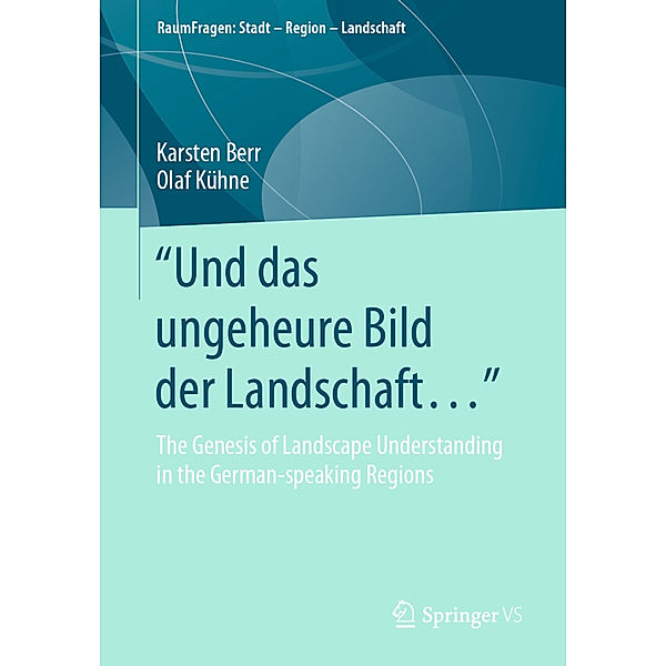 Und das ungeheure Bild der Landschaft ..., Karsten Berr, Olaf Kühne