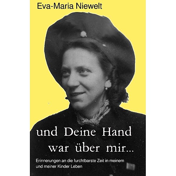 und Deine Hand war über mir..., Eva-Maria Niewelt