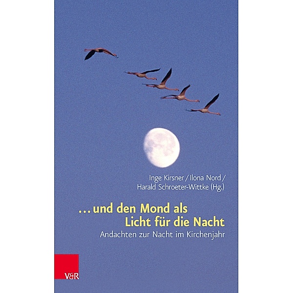 ... und den Mond als Licht für die Nacht, Harald Schroeter-Wittke, Ilona Nord, Inge Kirsner