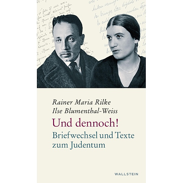 Und dennoch!, Ilse Blumenthal-Weiss, Rainer Maria Rilke
