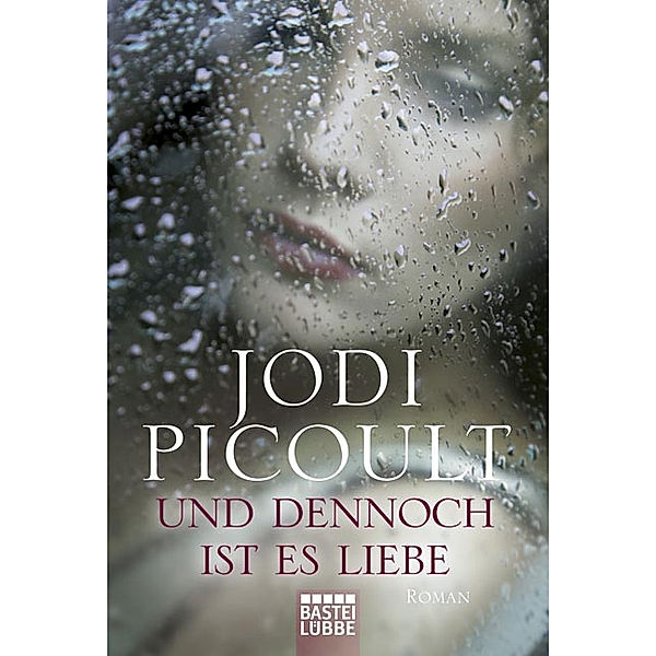 Und dennoch ist es Liebe, Jodi Picoult