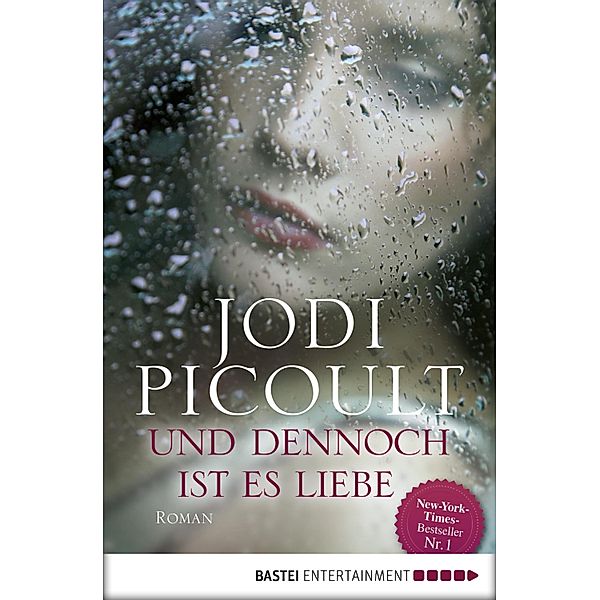 Und dennoch ist es Liebe / Allgemeine Reihe, Jodi Picoult