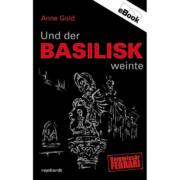 Und der Basilisk weinte / Kommissär Ferrari Bd.4, Anne Gold