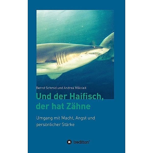 Und der Haifisch, der hat Zähne, Mikoleit Andrea, Bernd Schmid