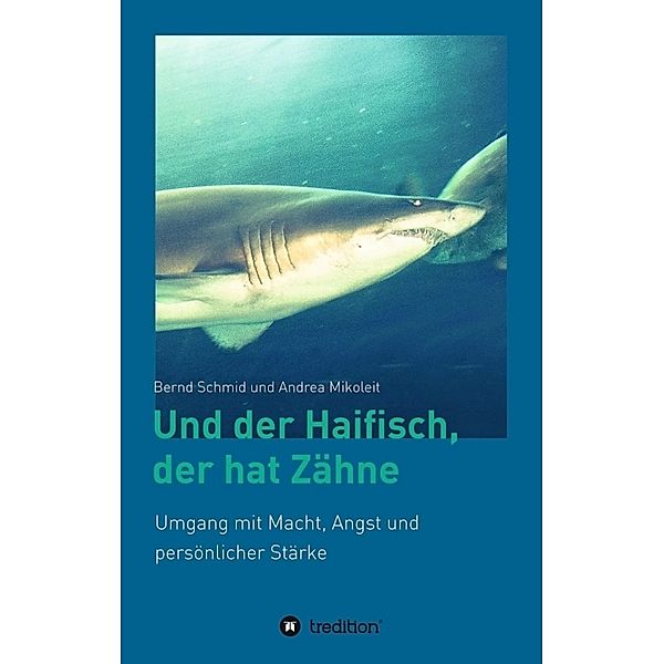 Und der Haifisch, der hat Zähne, Bernd Schmid, Mikoleit, Andrea