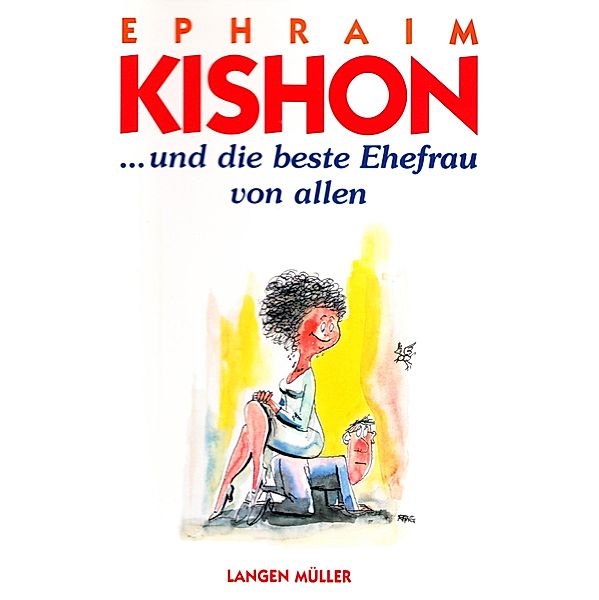 ... und die beste Ehefrau von allen, Ephraim Kishon