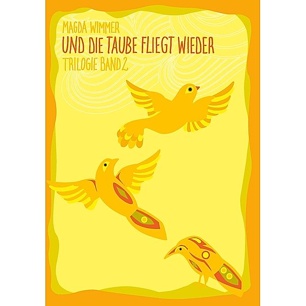 Und die Taube fliegt wieder, Magda Wimmer