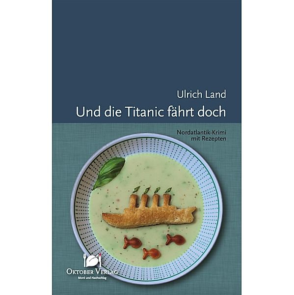 Und die Titanic fährt doch / Mord und Nachschlag, Ulrich Land