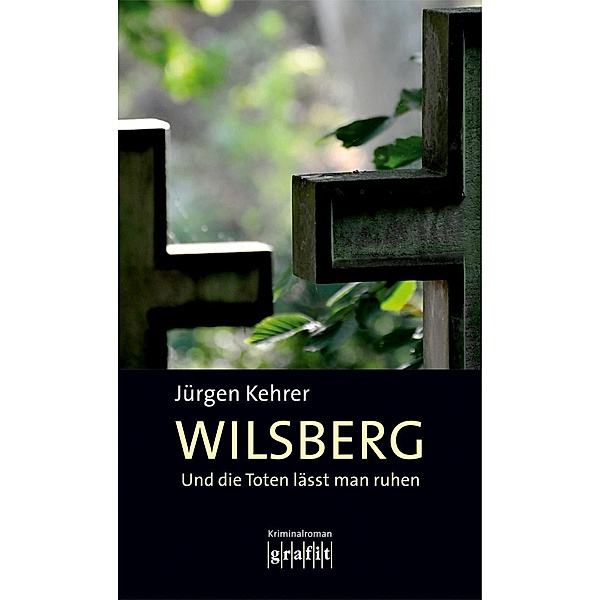 Und die Toten lässt man ruhen / Wilsberg Bd.1, Jürgen Kehrer