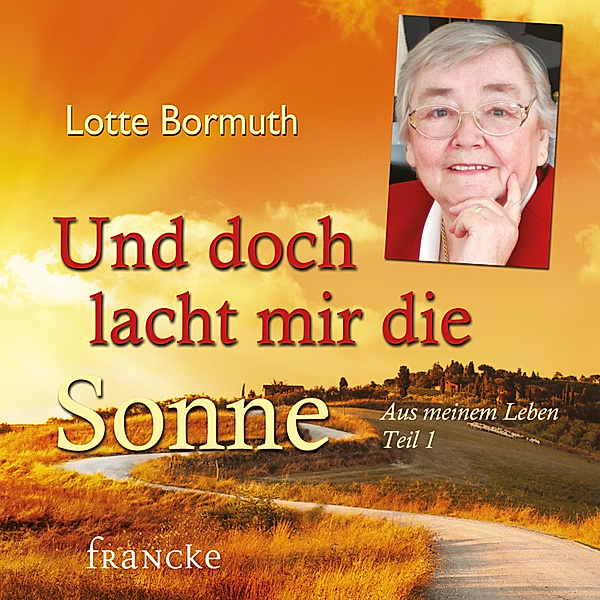 Und doch lacht mir die Sonne, Lotte Bormuth