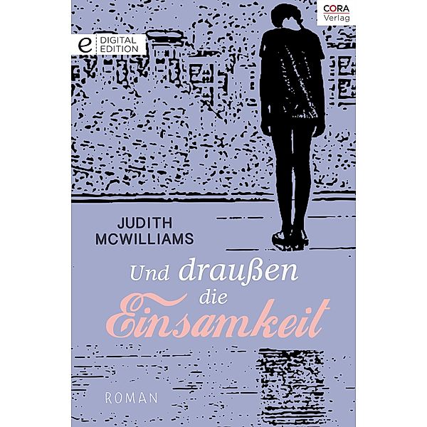 Und draußen die Einsamkeit, Judith McWilliams