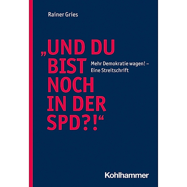 Und Du bist noch in der SPD?!, Rainer Gries