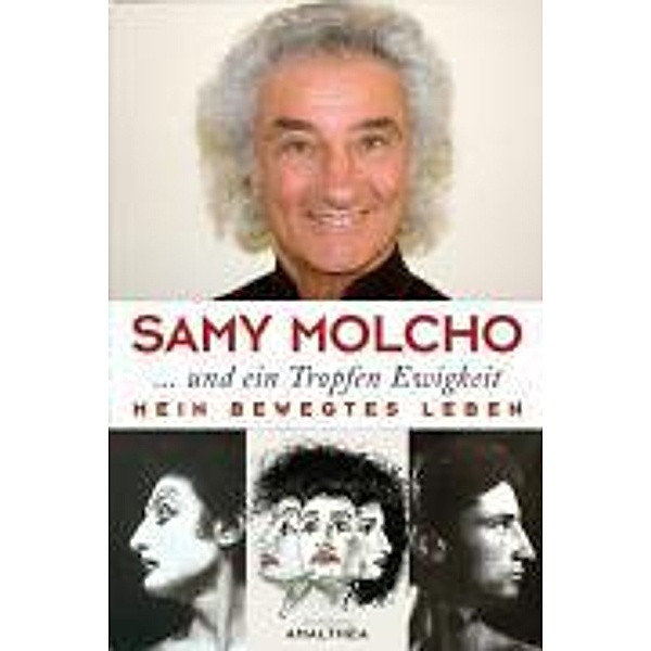 ... und ein Tropfen Ewigkeit, Samy Molcho