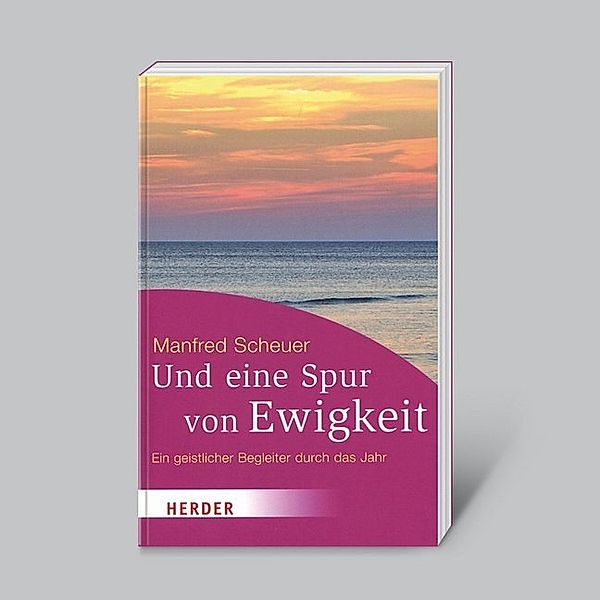 Und eine Spur von Ewigkeit, Manfred Scheuer