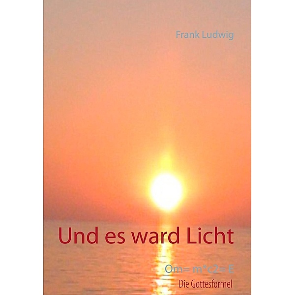 Und es ward Licht, Frank Ludwig