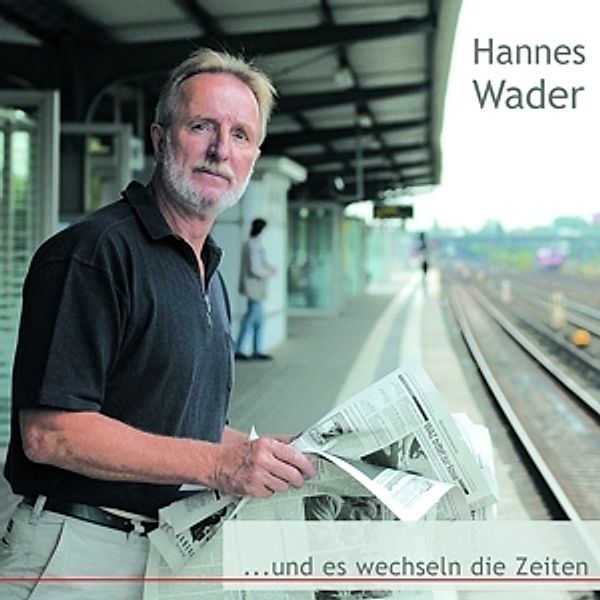 Und Es Wechseln Die Zeiten, Hannes Wader