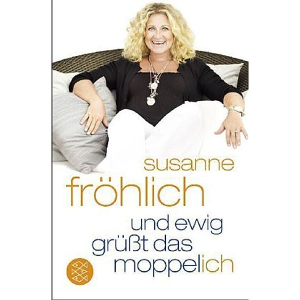 Und ewig grüßt das Moppel-Ich, Susanne Fröhlich