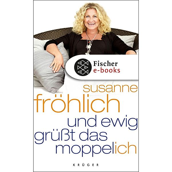 Und ewig grüßt das Moppel-Ich, Susanne Fröhlich