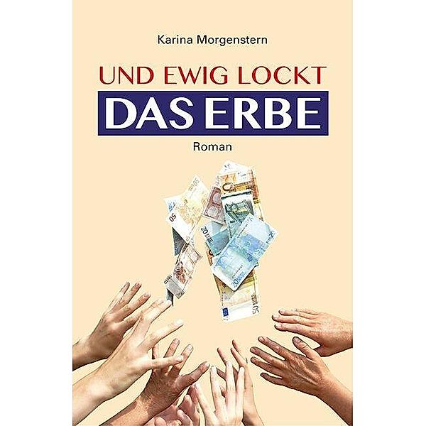 Und ewig lockt das Erbe, Karina Morgenstern