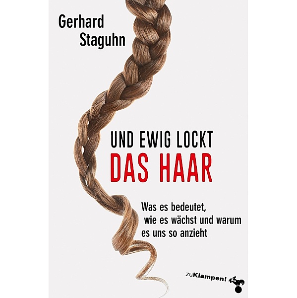 Und ewig lockt das Haar, Gerhard Staguhn