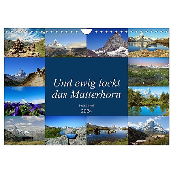 Und ewig lockt das Matterhorn (Wandkalender 2024 DIN A4 quer), CALVENDO Monatskalender, Susan Michel