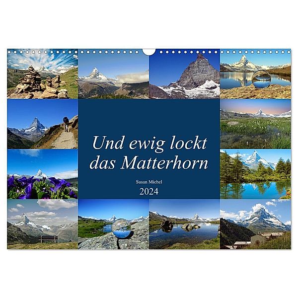 Und ewig lockt das Matterhorn (Wandkalender 2024 DIN A3 quer), CALVENDO Monatskalender, Susan Michel