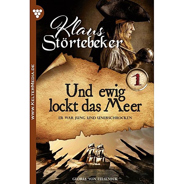 Und ewig lockt das Meer ... / Klaus Störtebeker Bd.1, Gloria von Felseneck