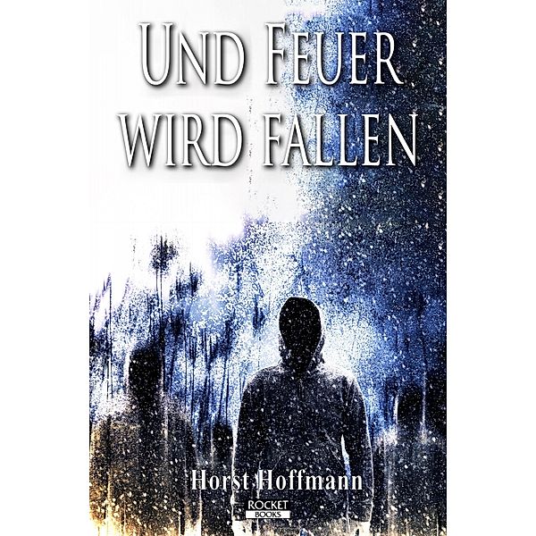 Und Feuer wird fallen, Horst Hoffmann