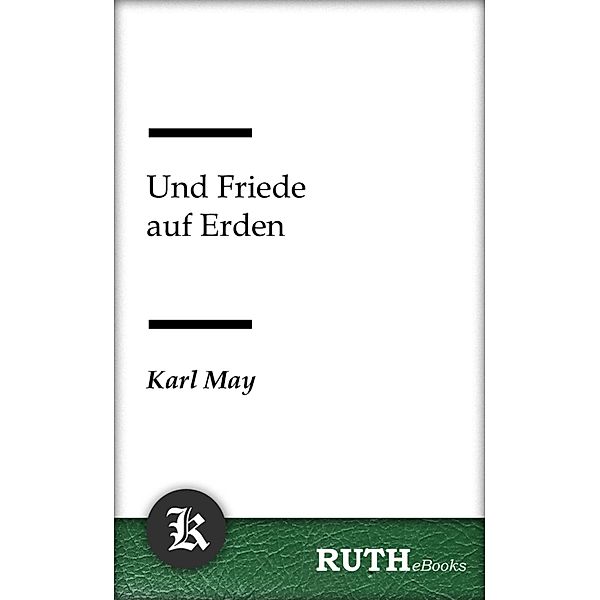 Und Friede auf Erden, Karl May