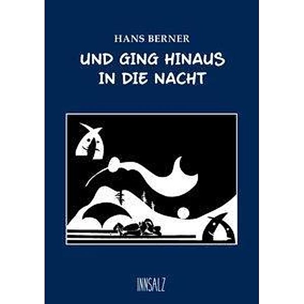 Und ging hinaus in die Nacht, Hans Berner
