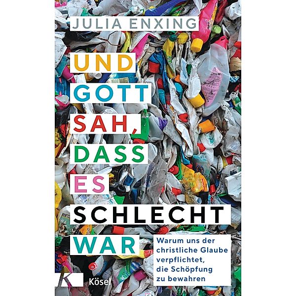 Und Gott sah, dass es schlecht war, Julia Enxing