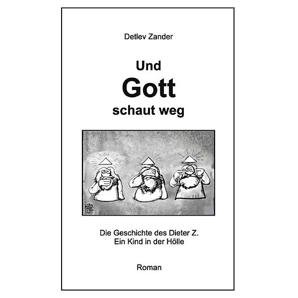 Und Gott schaut weg, Detlev Zander