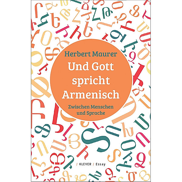 Und Gott spricht Armenisch, Herbert Maurer