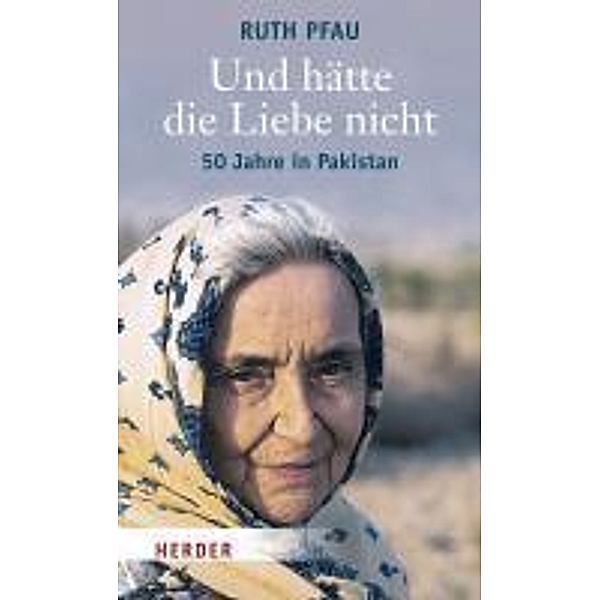Und hätte die Liebe nicht, Ruth Pfau