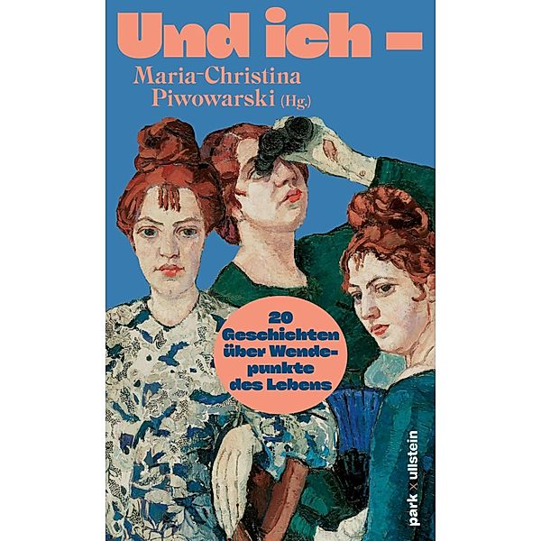 Und ich -, Marica Bodrozic, Olga Grjasnowa, Zsusza Bank, Isabel Bogdan, Jarka Kubsova, Clara Schaksmeier, Rasha Kayat, Claudia Hamm, Daria Kinga Majewski, Gabriele von Arnim, Slata Roschal, Mareike Fallwickl, Judith Poznan, Christine Koschmieder, Stefanie Jaksch, Ann Cotten, Simone Scharbert, Caca Savic, Julia Friese