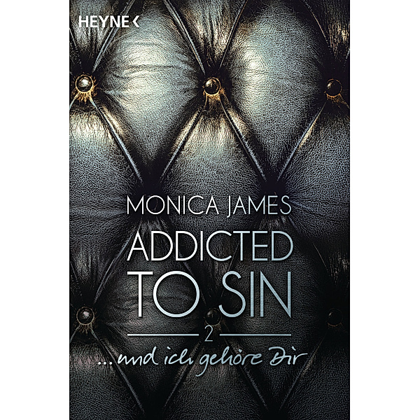 .. und ich gehöre dir / Addicted to sin Bd.2, Monica James