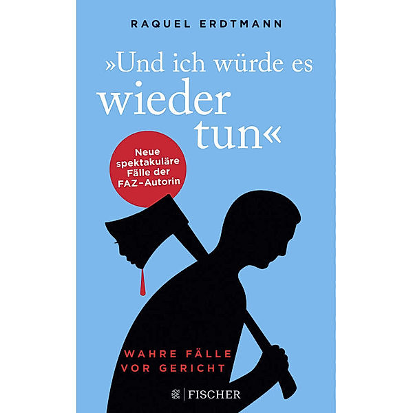 Und ich würde es wieder tun, Raquel Erdtmann