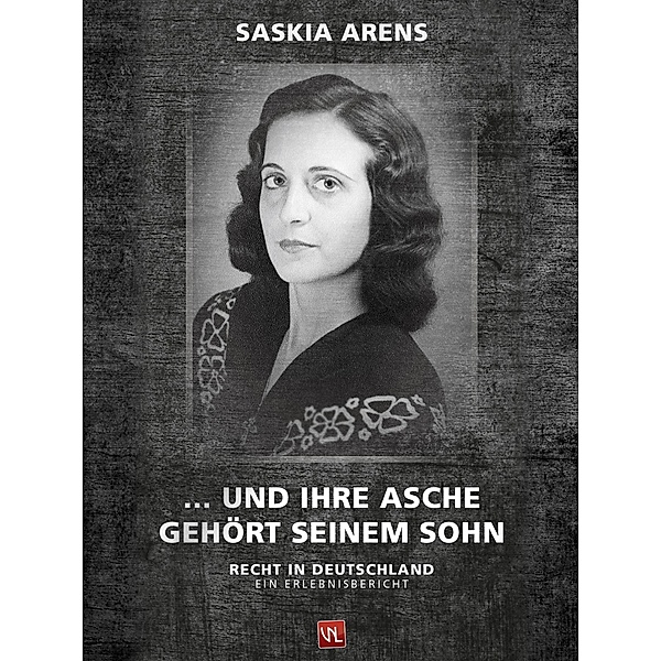 ... und ihre Asche gehört seinem Sohn, Saskia Arens