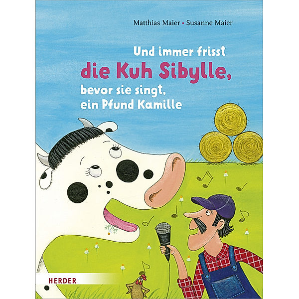 Und immer frisst die Kuh Sibylle, bevor sie singt, ein Pfund Kamille, Matthias Maier