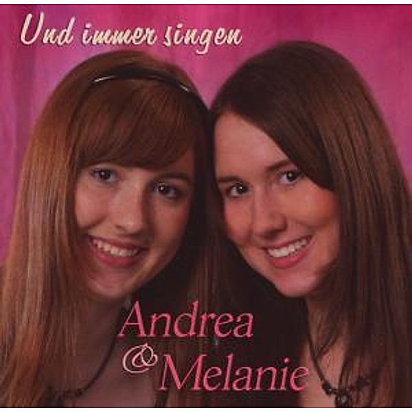 Und Immer Singen, Andrea & Melanie