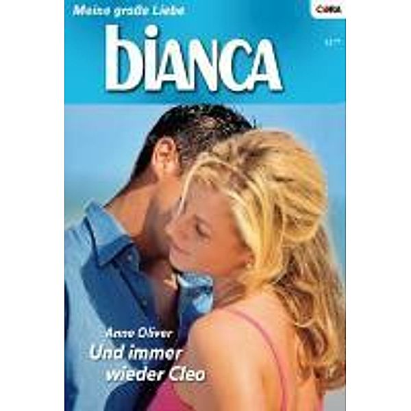 Und immer wieder Cleo / Bianca Romane Bd.1627, Anne Oliver