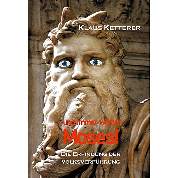 ... und immer wieder Moses!, Klaus Ketterer